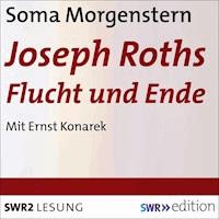 Joseph Roths Flucht und Ende - Soma Morgenstern - Hörbuch