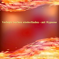 Verlegte Sachen wiederfinden - mit Hypnose - Michael Bauer - Hörbuch