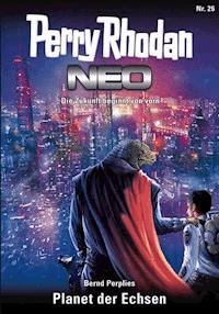 Perry Rhodan Neo 26: Planet der Echsen - Bernd Perplies - E-Book