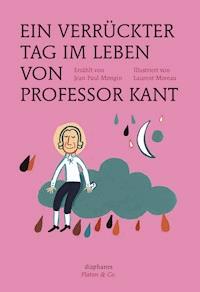 Ein verrückter Tag im Leben von Professor Kant - Jean Paul Mongin - E-Book