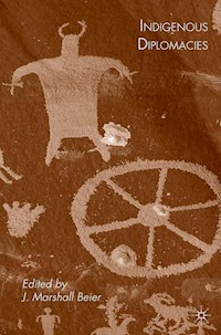 Indigenous Diplomacies - J. Beier - E-Book