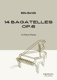 Béla Bartók – 14 Bagatelles, Op.6 (Piano Solo) - Bela Bartok - E-Book