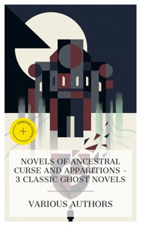 Novels of Ancestral Curse and Apparitions – 3 Classic Ghost Novels - Clara Reeve - E-Book