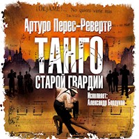 Танго старой гвардии - Артуро Перес-Реверте - Hörbuch