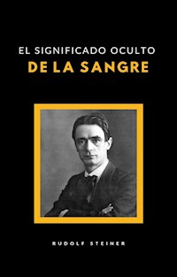 El significado oculto de la sangre (traducido) - Rudolf Steiner - E-Book