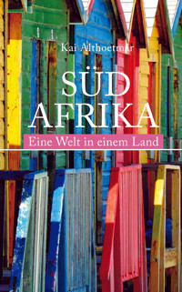 Südafrika. Eine Welt in einem Land - Kai Althoetmar - E-Book