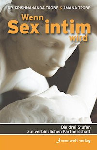 Wenn Sex intim wird - Krishnananda Trobe - E-Book