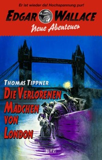 Edgar Wallace - Neue Abenteuer 06: Die verlorenen Mädchen von London - Thomas Tippner - E-Book