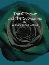 The Clammer and the Submarine - William John Hopkins - E-Book