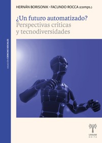 ¿Un futuro automatizado? - Hernán Borisonik - E-Book