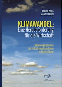 Klimawandel: Eine Herausforderung für die Wirtschaft - Jennifer Oppel - E-Book