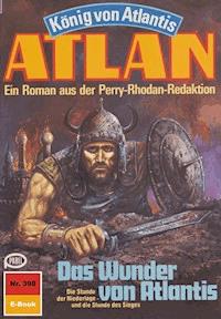 Atlan 390: Das Wunder von Atlantis - Hans Kneifel - E-Book