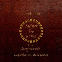 Meister der Runen - Eine Zwergenchronik (ungekürzt) - Patrick Huber - Hörbuch