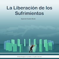 La Liberación de los Sufrimientos - Spanish Audio Book - Dada Bhagwan - Hörbuch