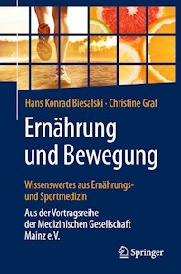 Ernährung und Bewegung - Wissenswertes aus Ernährungs- und Sportmedizin - Hans Konrad Biesalski - E-Book