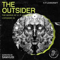 The Outsider (The Work of H. P. Lovecraft, Episode 25) - H. P. Lovecraft - Hörbuch
