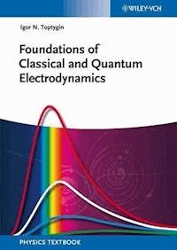 Foundations of Classical and Quantum Electrodynamics - Igor N. Toptygin - E-Book