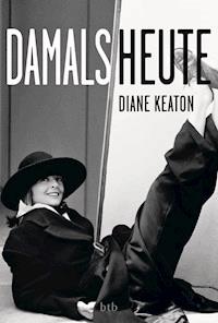 DAMALS HEUTE - Diane Keaton - E-Book