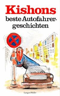 Kishons beste Autofahrergeschichten - Ephraim Kishon - E-Book