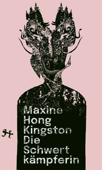 Die Schwertkämpferin - Maxine Hong Kingston - E-Book