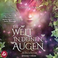 1.7 Die Welt in Deinen Augen. Albenheim - Feuer - Sophie Fawn - Hörbuch