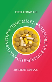 Naturstoffe genommen Chemiefalle entronnen - Peter Reinwarth - E-Book