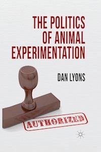 The Politics of Animal Experimentation - Dan Lyons - E-Book