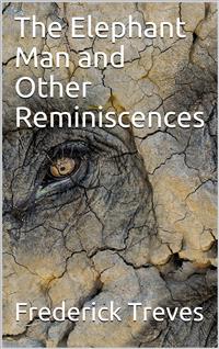 The Elephant Man and Other Reminiscences - Frederick Treves - E-Book