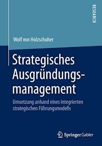 Strategisches Ausgründungsmanagement - Wolf Holzschuher - E-Book