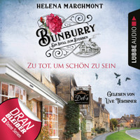 Zu tot, um schön zu sein - Ein Idyll zum Sterben - Ein englischer Cosy-Krimi - Bunburry, Folge 5 (Ungekürzt) - Helena Marchmont - Hörbuch