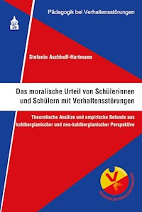 Das moralische Urteil von Schülerinnen und Schülern mit Verhaltensstörungen - Stefanie Aschhoff-Hartmann - E-Book