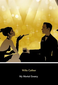 My Mortal Enemy - Willa Cather - E-Book