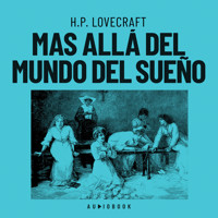 Mas allá del mundo del sueño (Completo) - H. P. Lovecraft - Hörbuch