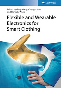 Flexible and Wearable Electronics for Smart Clothing -  - E-Book