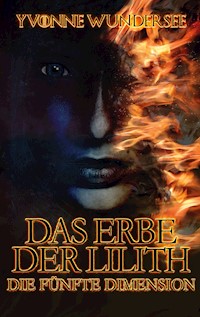 Das Erbe der Lilith - Yvonne Wundersee - E-Book