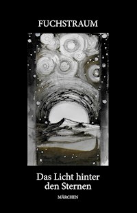 Das Licht hinter den Sternen - Fuchstraum - E-Book