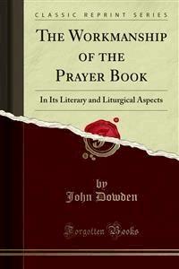The Workmanship of the Prayer Book - John Dowden - E-Book