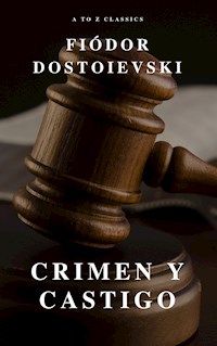 Crimen y castigo: Clásicos de la literatura - Fyodor Dostoyevsky - E-Book