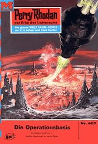 Perry Rhodan 457: Die Operationsbasis - H.G. Ewers - E-Book