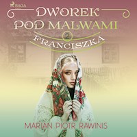 Dworek pod Malwami 2 - Franciszka - Marian Piotr Rawinis - Hörbuch