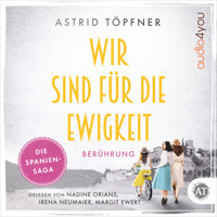 Wir sind für die Ewigkeit - Berührung - Astrid Töpfner - Hörbuch
