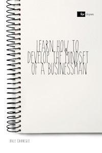 Learn How to Develop the Mindset of a Businessman - Carnegie Dale - E-Book