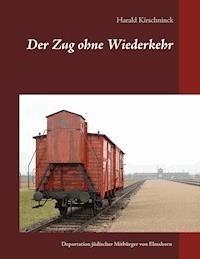 Der Zug ohne Wiederkehr - Harald Kirschninck - E-Book