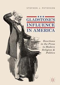 Gladstone's Influence in America - Stephen J. Peterson - E-Book