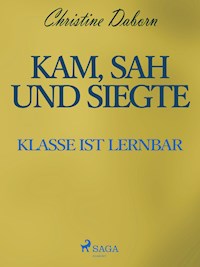Kam, sah und siegte - Klasse ist lernbar - Christine Daborn - E-Book