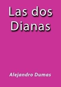Las dos Dianas - Alejandro Dumas - E-Book