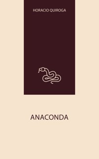 Anaconda - Horacio Quiroga - E-Book
