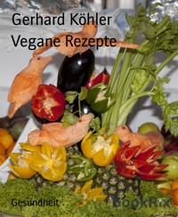 Vegane Rezepte - Gerhard Köhler - E-Book