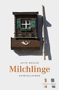 Milchlinge - Jutta Mehler - E-Book