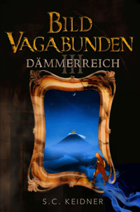 Bildvagbunden: Dämmerreich - S.C. Keidner - E-Book